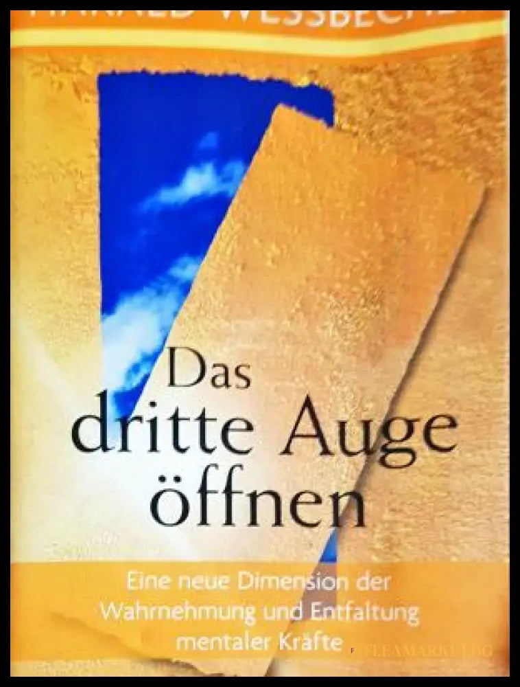 Das dritte Auge öffnen - Harald Wessbecher (17250526135400) - Harald Wessbecher - Книга