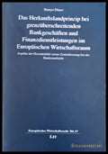 Das Herkunftslandprinzip bei Grenzuberschreitenden Bankgeschaften und Finanzdienstleistungen im Europaischen