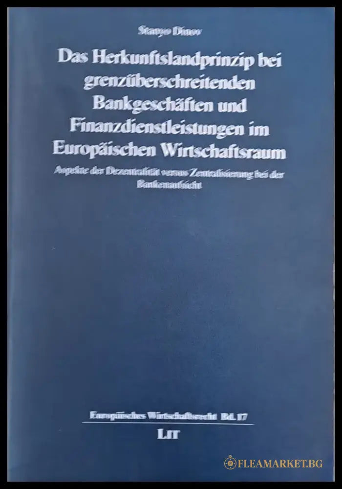 Das Herkunftslandprinzip bei Grenzuberschreitenden Bankgeschaften und Finanzdienstleistungen im Europaischen
