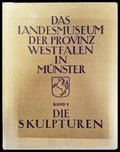 Das Landesmuseum der Provinz Westfalen in Muenster- Band 1- Die Skulpturen - Книги