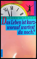 Das leben ist kurz-worauf wartest du noch? - Книги