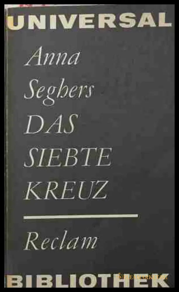 Das siebte Kreuz - Anna Seghers