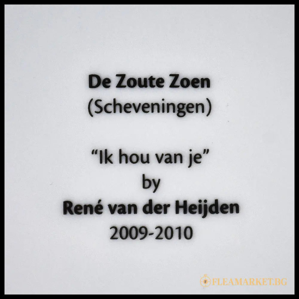De Zoute Zoen (Scheveningen) - ’Ik hou van je’ by René van der Heijden - Порцеланова чиния