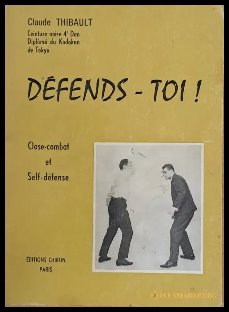 Defends - Toi! Close-combat et Self-defense - Книги