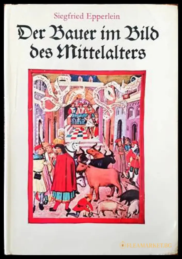 Der Bauer im Bild des Mittelalters - Книги