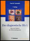Der diagnostische Blick: Atlas und Textbuch der Differenzialdiagnostik – Frank W. Tischendorf
