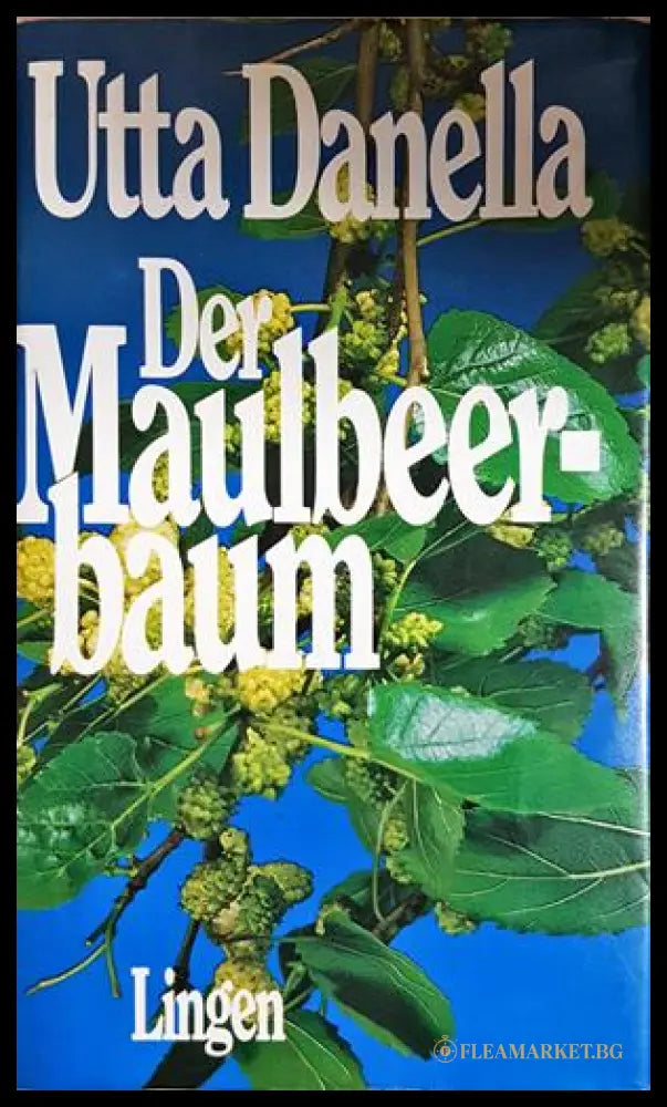 Der Maulbeerbaum - Utta Danella