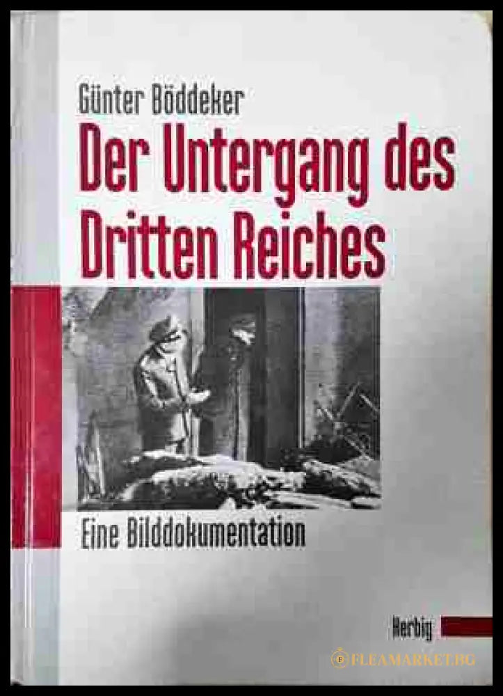 Der Untergang des Dritten Reiches - Günter Böddeker