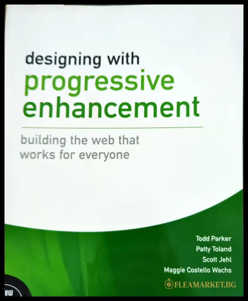 Designing with Progressive Enhancement: Building the Web that Works for Everyone - Книги