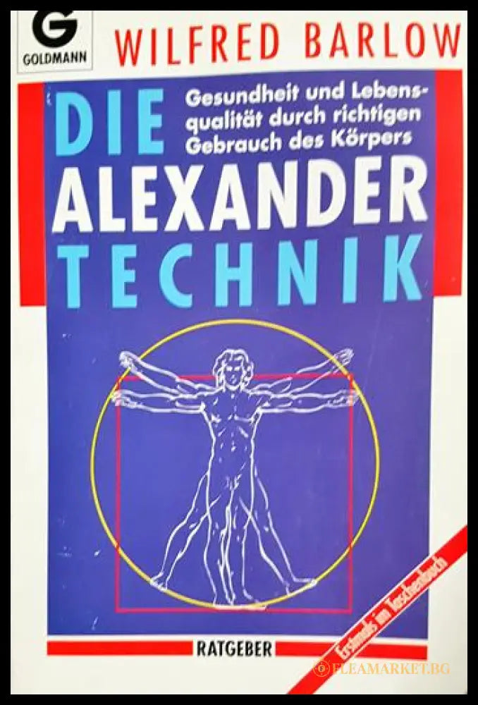 Die Alexander-Technik: Gesundheit und Lebensqualität durch richtigen Gebrauch des Körpers (332006261850) - Wilfred