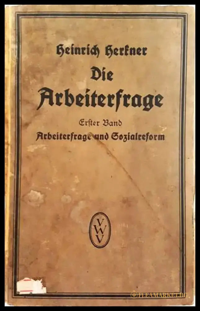 Die Arbeiterfrage. Erster Band: Arbeiterfrage und Sozialreform (1004) - Книга