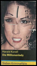 Die Millionenlady: Sieben Kriminalfälle – Harald Korall