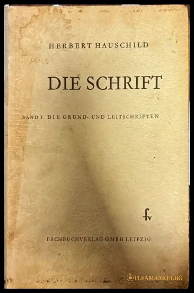 Die Schrift. Band I: Die Grund-Und Leitschriften - Книги