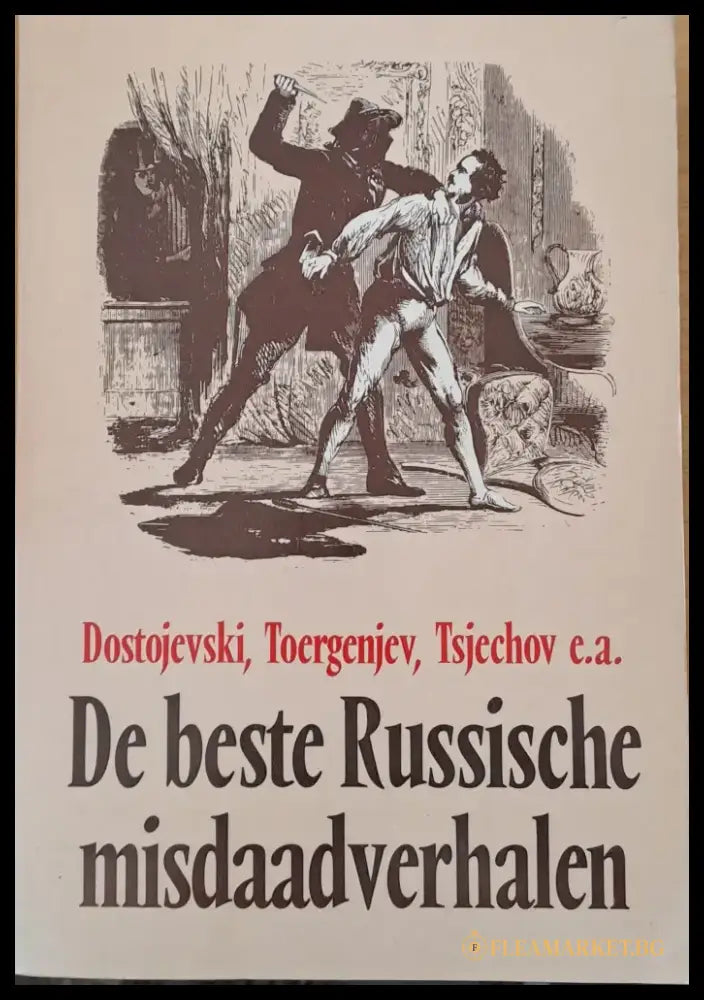 Dostojevski Toergenjev Tsjechov e.a. De beste Russische misdaadverhalen - Книги