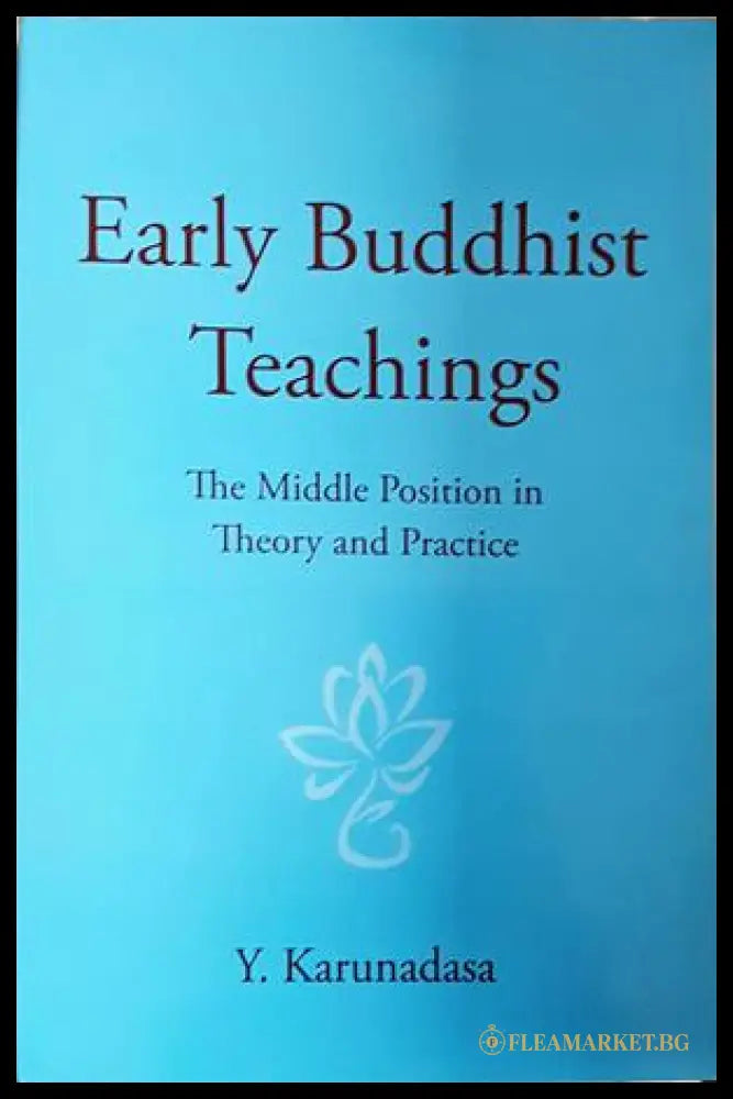 Early Buddhist Teachings - Y. Karunadasa