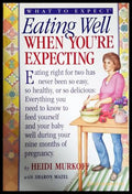 Eating well when you’re expecting (242906261706) - Heidi Murkoff - Книга
