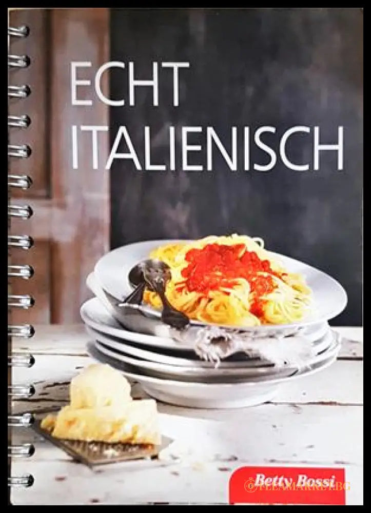 Echt Italienisch - Betty Bossi