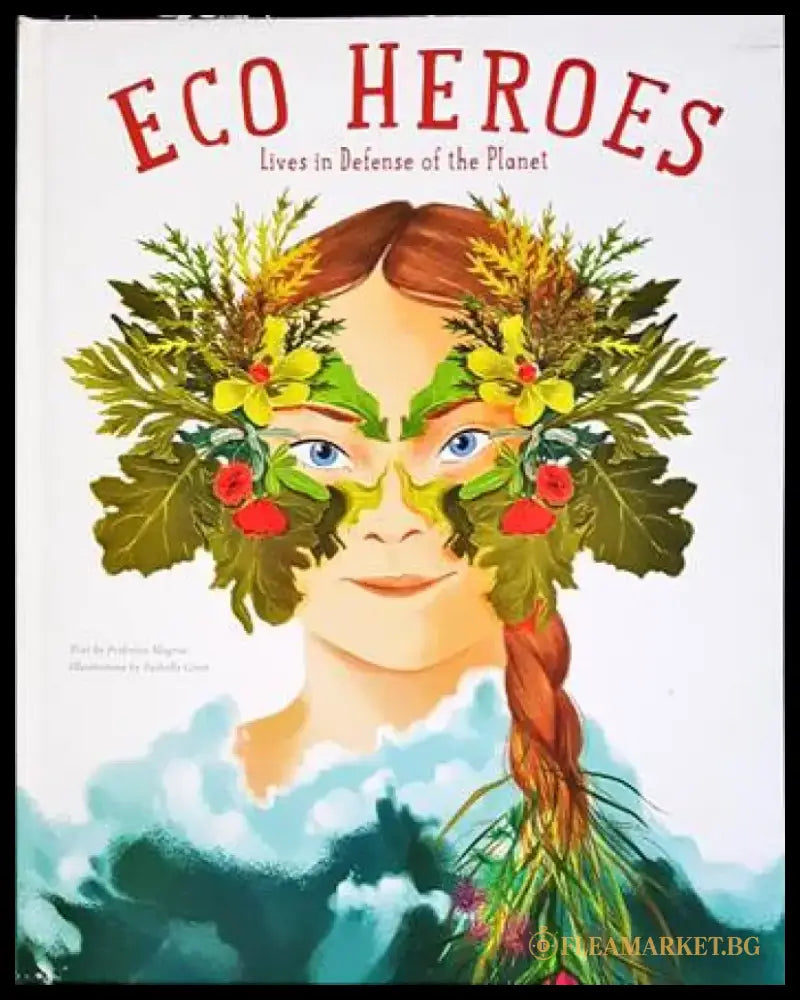 Eco Heroes: Lives in Defense of the Planet - Книги