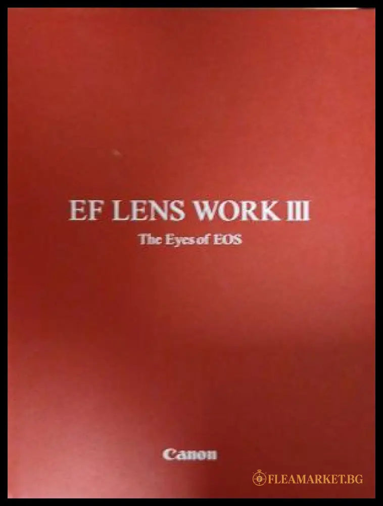 Корица на EF LENS WORK III: The Eyes of EOS