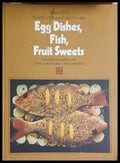 Egg Dishes, Fish, Fruit Sweets – TIME-LIFE Illustrated Library of Cooking, Vol. 4
