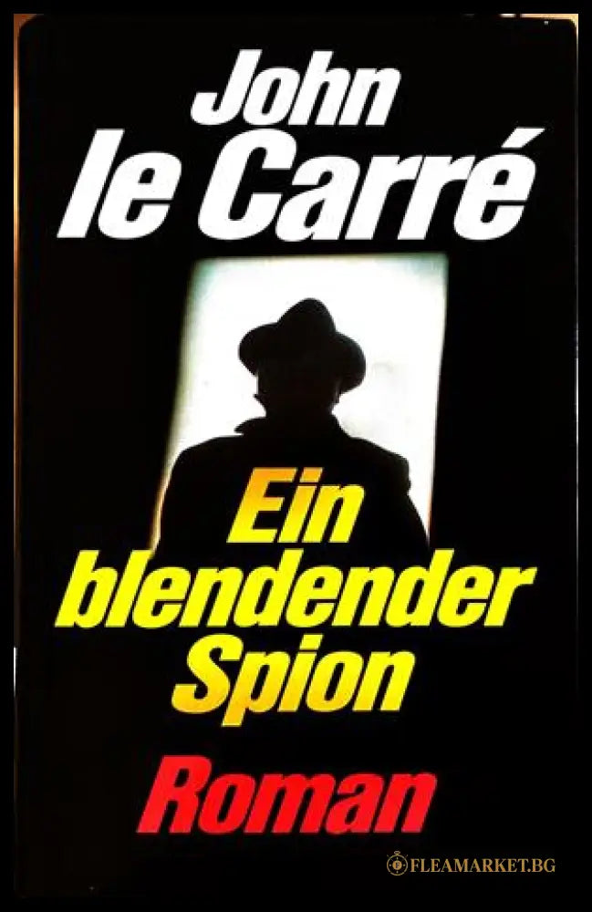 Ein blendender Spion - John le Carré