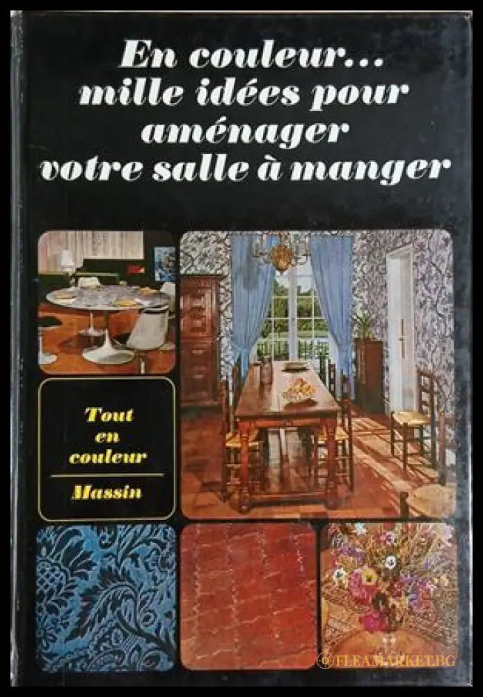En couleur... mille idées pour aménager votre salle à manger - Jean-Bernard Leroy