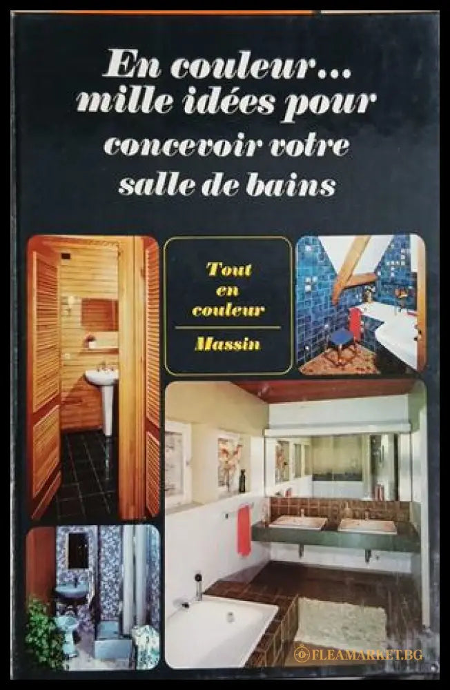 En couleur... mille idées pour concevoir votre salle de bains - Jean-Bernard Leroy
