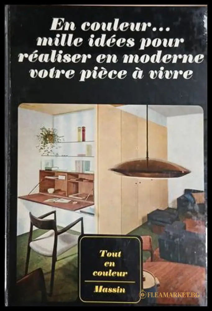 En couleur... mille idées pour réaliser en moderne votre pièce à vivre - Jean-Bernard Leroy