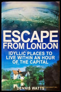 Escape from London - Idyllic Places to Live Within an Hour of the Capital (1127) - Книга
