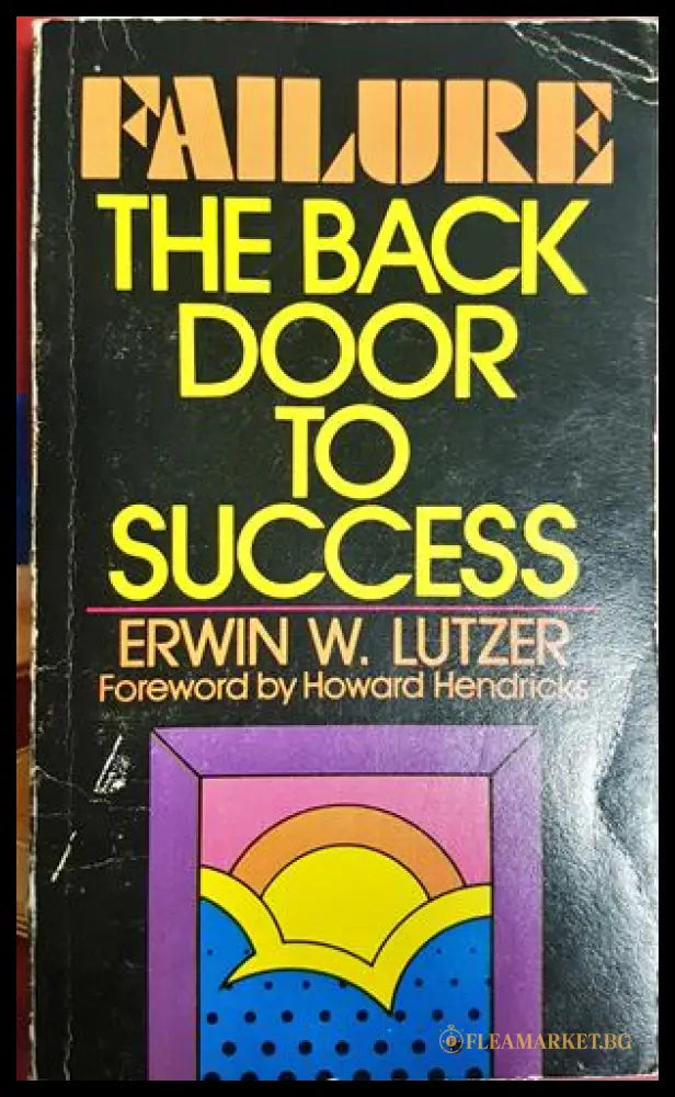 Failure: The Back Door To Success - Erwin W. Lutzer