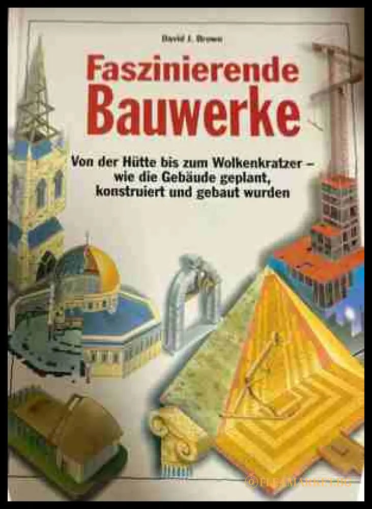 Faszinierende Bauwerke - David J. Brown