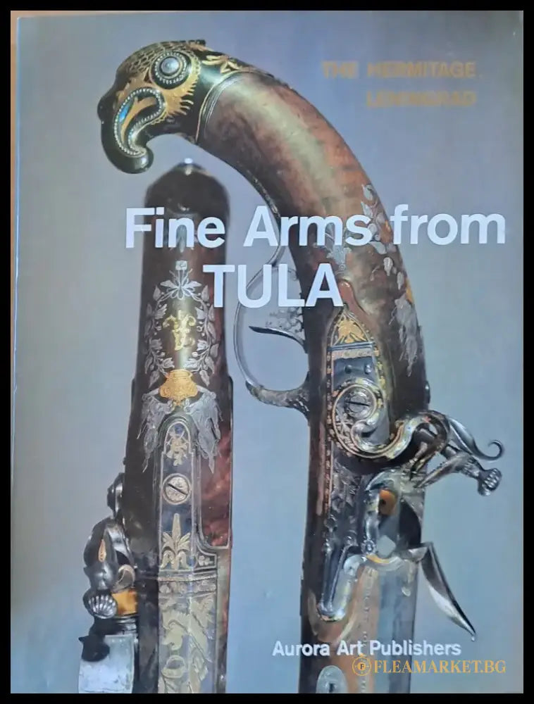 Fine Arms from Tula 18th and 19th centuries - Книги