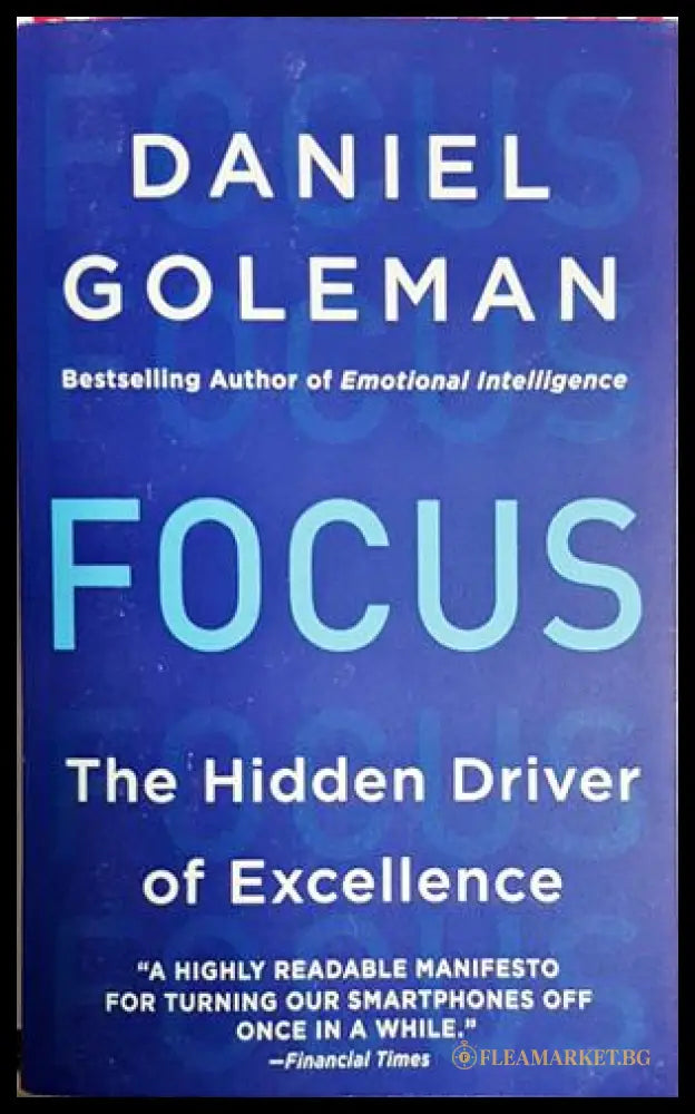 Focus: The Hidden Driver of Excellence (172007261544) - Daniel Goleman - Книга