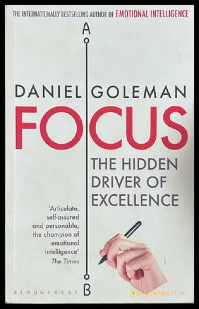 Focus: The Hidden Driver of Excellence - Daniel Goleman
