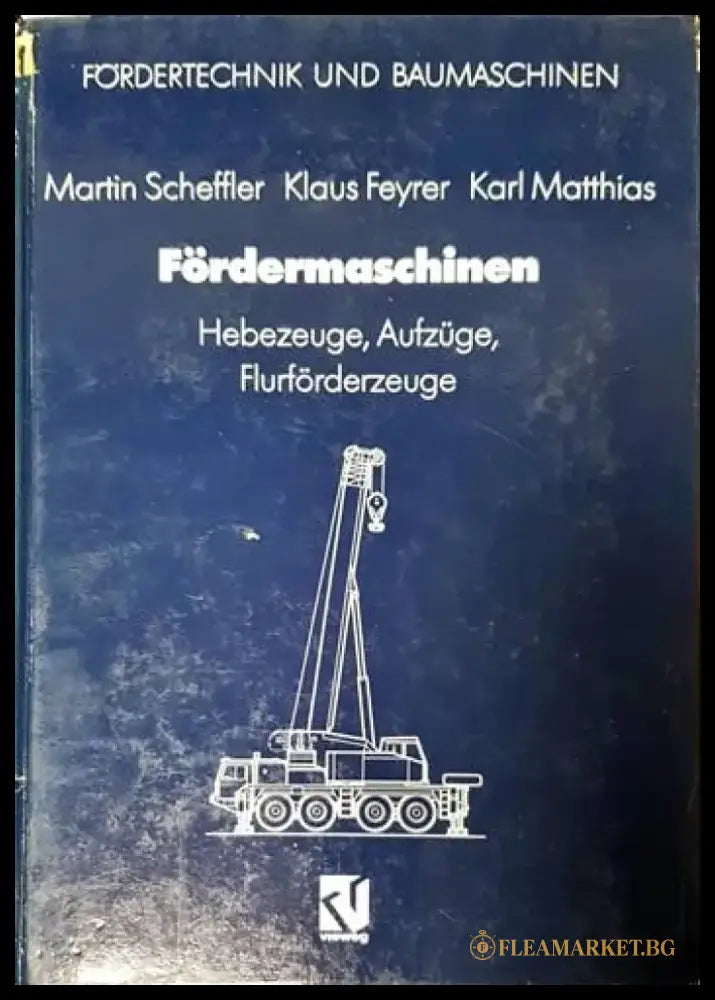 Fördermashinen: Hebezeuge Aufzüge Flurförderzeuge - Книги