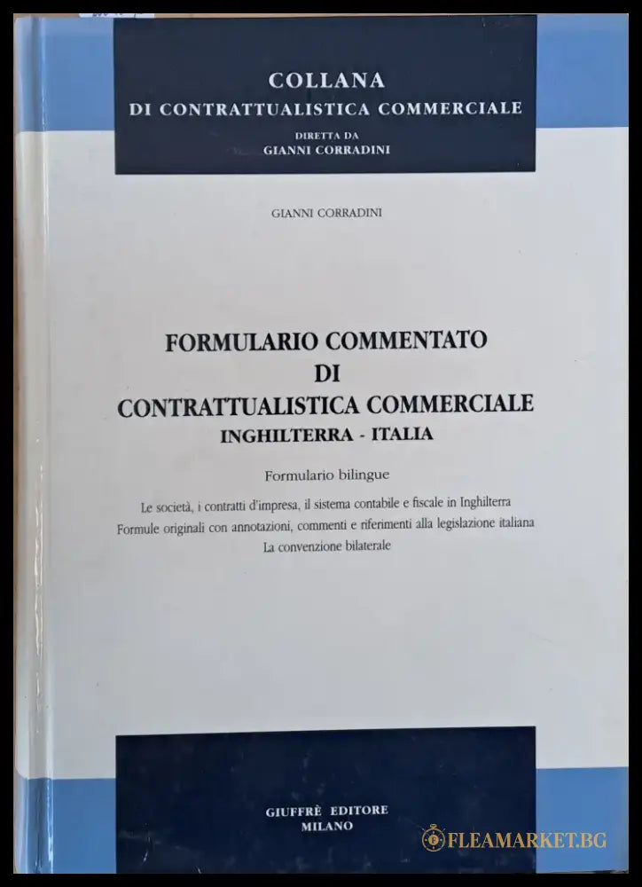 Formulario Commentato Di Contrattualistica Commerciale Inghilterra-Italia - Книги
