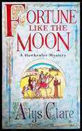 Fortune Like the Moon - Alys Clare