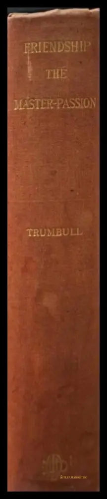 Friendship the Master-Passion (182506261509) - H. Clay Trumbull - Книга
