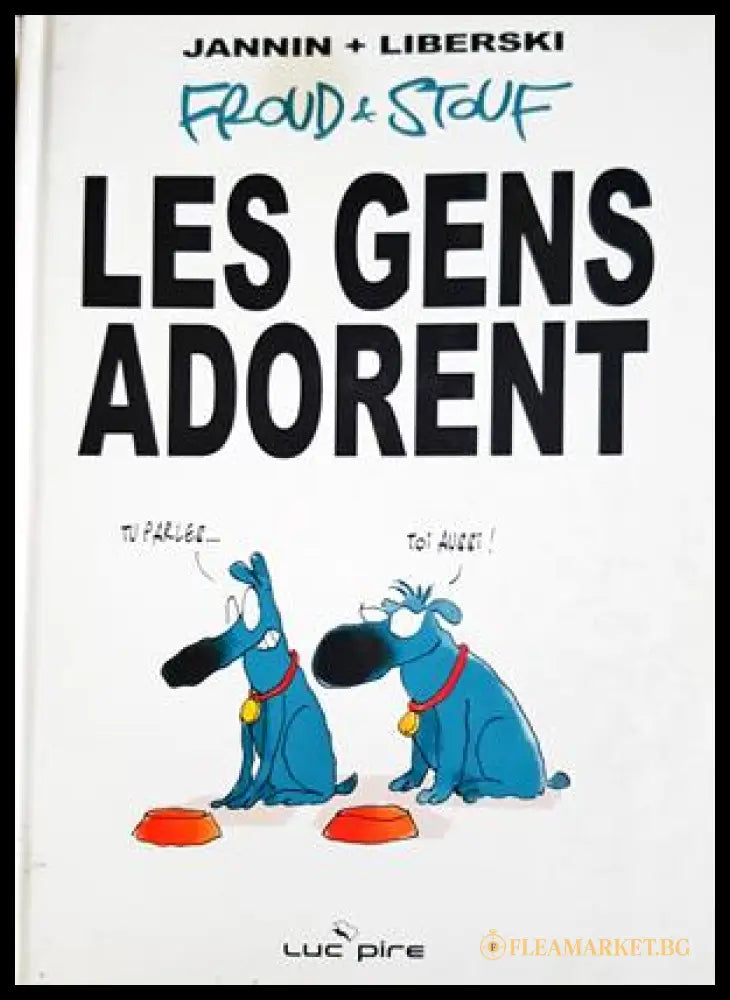 Froud & Stouf - Tome 1: Les gens adorent