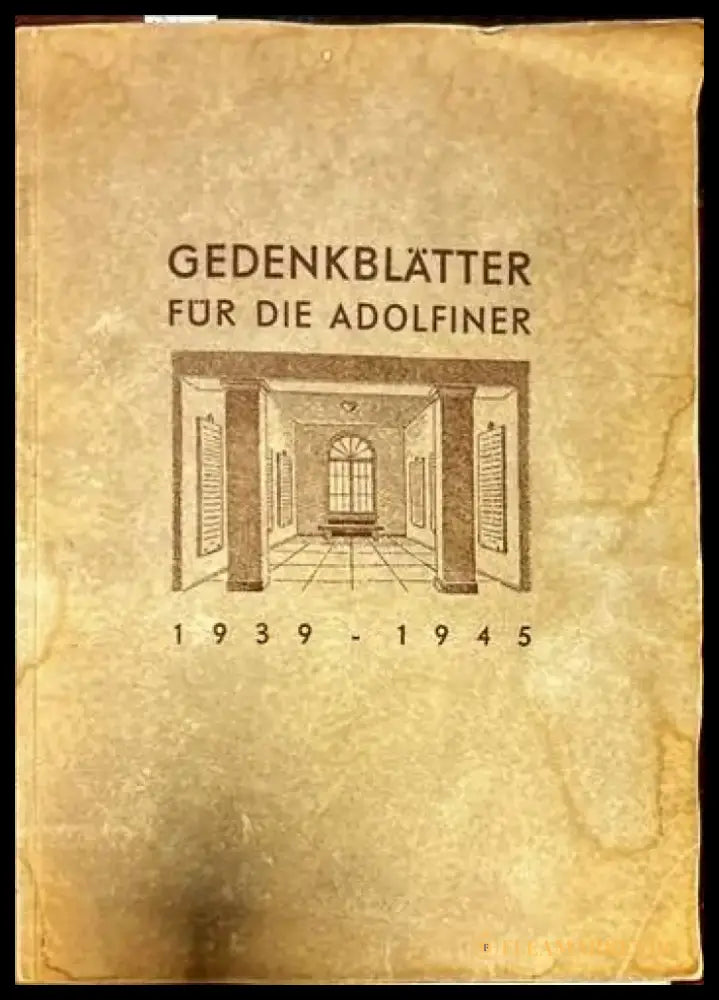 Gedenkblatter. Fur die adolfiner 1939-1945 - Книги