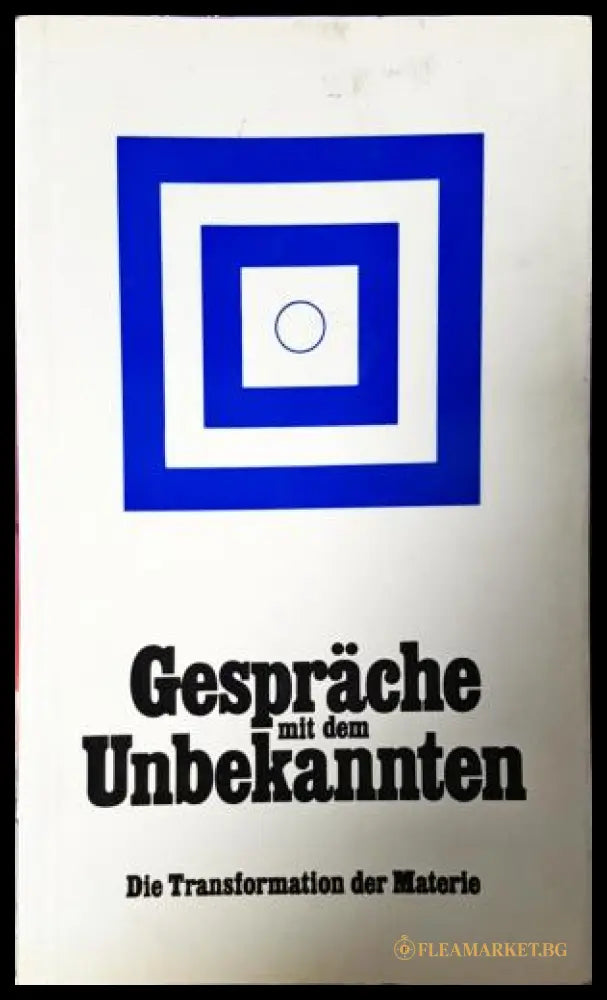 Gespräche mit dem Unbekannte. Die Transformation der Materie (271905261658) - Колектив - Книга