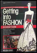 Getting Into Fashion: A Career Guide - Melissa Sones