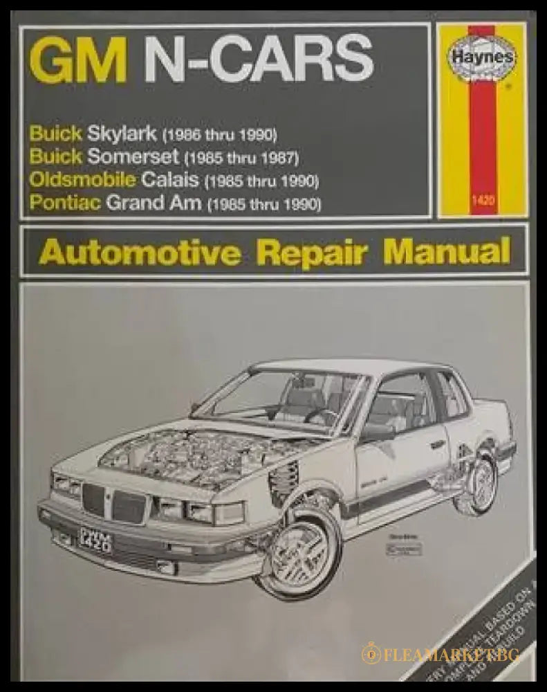 GM N-Cars. Buick Skylark (1986 thru 1990) Buick Somerset (1985 thru 1987) Oldsmobile Calais (1985 thru 1990) Pontiac
