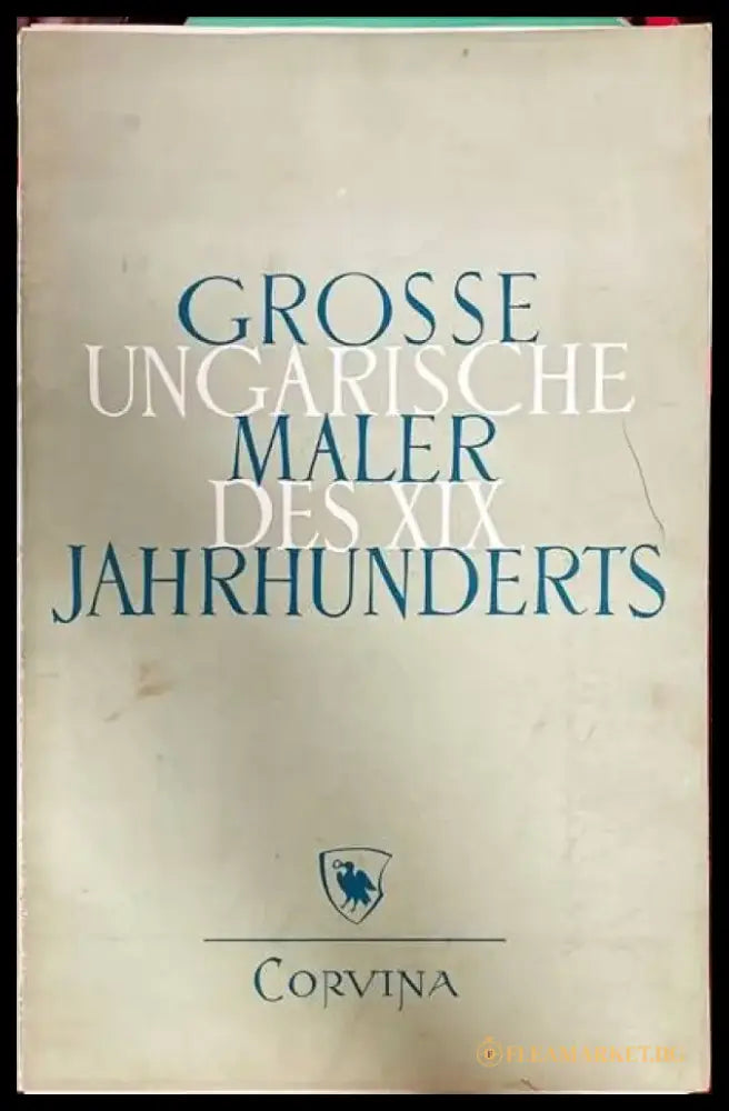 Grosse Ungarische Maler des XIX Jahrhunderts - Книги