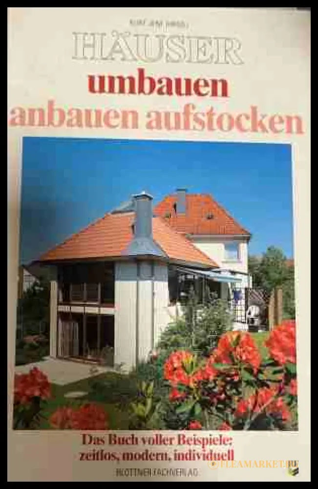 Häuser umbauen, anbauen, aufstocken - Kurt Graf