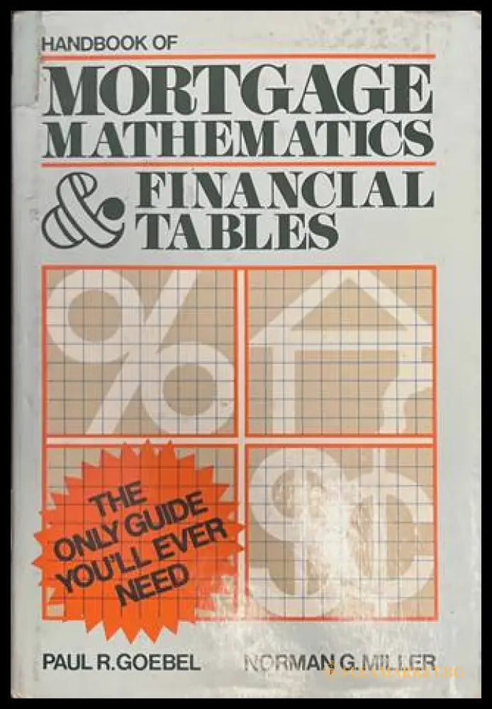 Handbook of Mortgage Mathematics & Financial Tables - Paul Goebel, Norman Miller