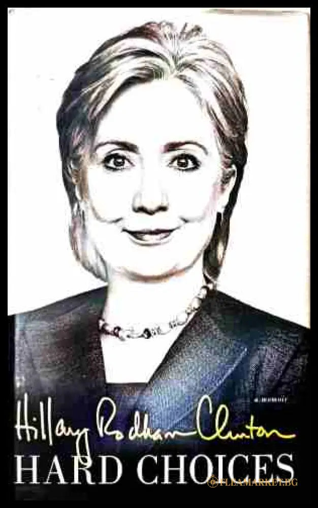 Hard Choices - Hillary Rodham Clinton