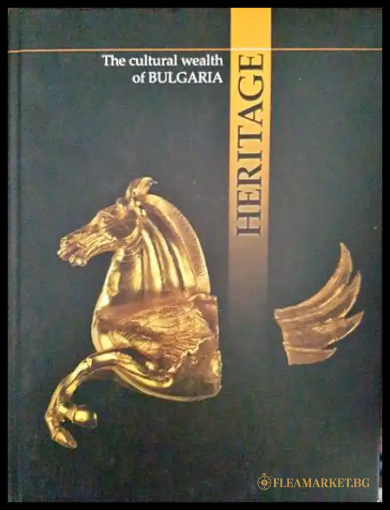 Heritage. The Cultural Wealth of Bulgaria - Книги