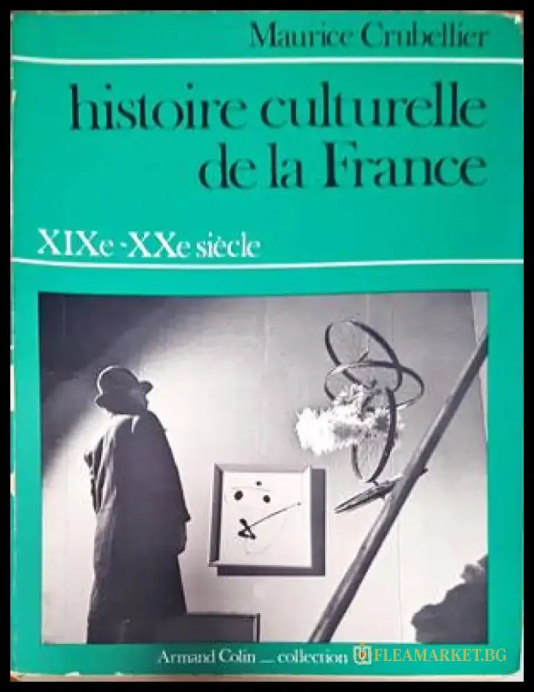 Histoire Culturelle de la France XIXe - XXe Siecle - Книги