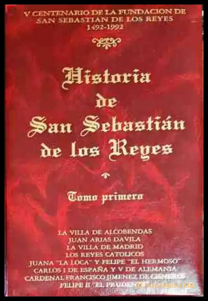 Historia de San Sebastian de los Reyes - Tomo primero - Книги